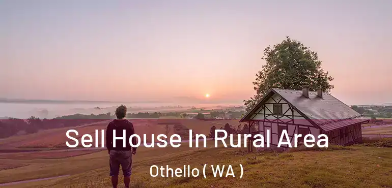  Sell House In Rural Area Othello ( WA )