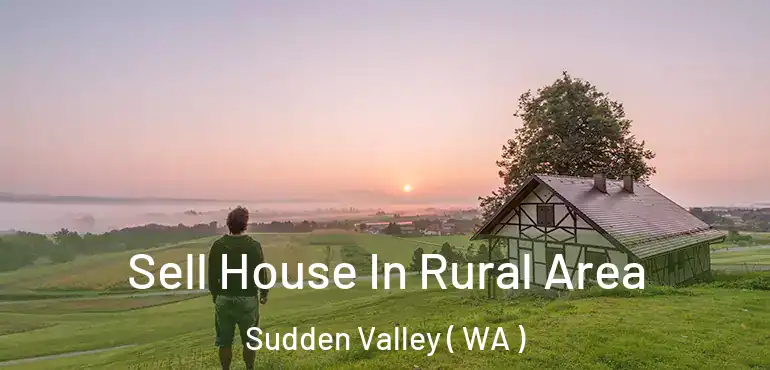  Sell House In Rural Area Sudden Valley ( WA )