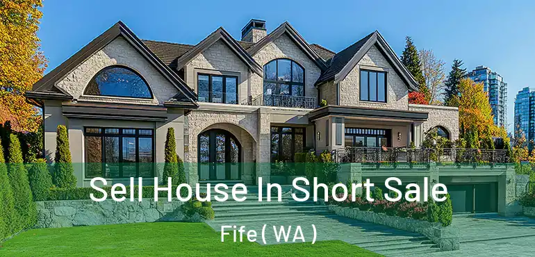  Sell House In Short Sale Fife ( WA )