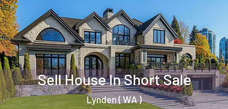  Sell House In Short Sale Lynden ( WA )