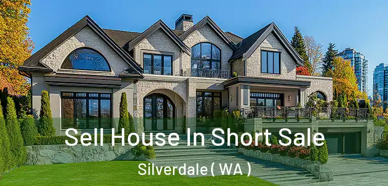  Sell House In Short Sale Silverdale ( WA )