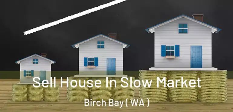  Sell House In Slow Market Birch Bay ( WA )