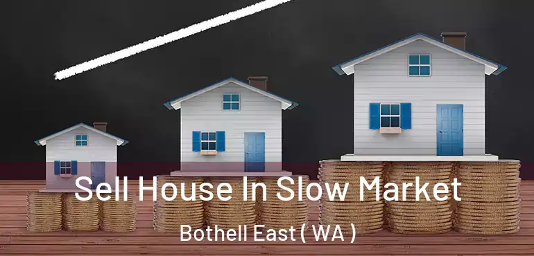  Sell House In Slow Market Bothell East ( WA )