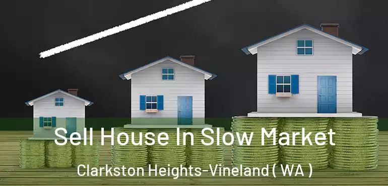  Sell House In Slow Market Clarkston Heights-Vineland ( WA )