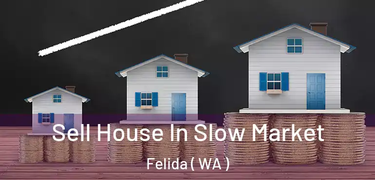  Sell House In Slow Market Felida ( WA )