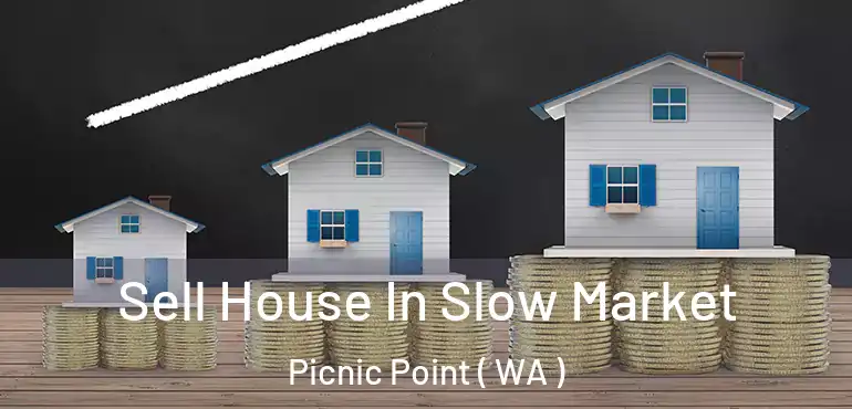  Sell House In Slow Market Picnic Point ( WA )