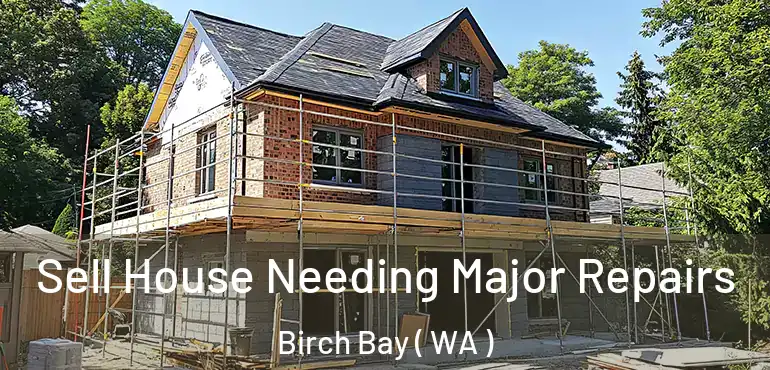  Sell House Needing Major Repairs Birch Bay ( WA )