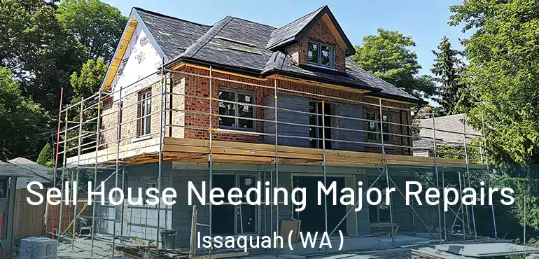  Sell House Needing Major Repairs Issaquah ( WA )