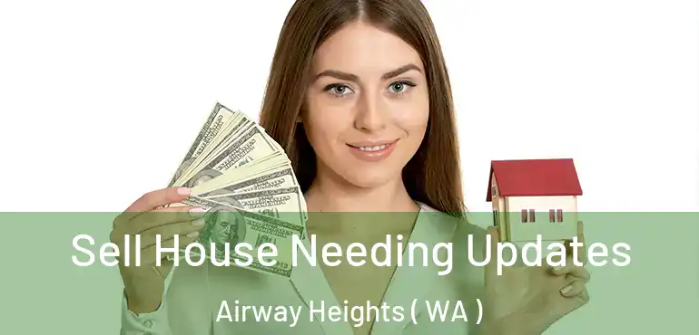  Sell House Needing Updates Airway Heights ( WA )