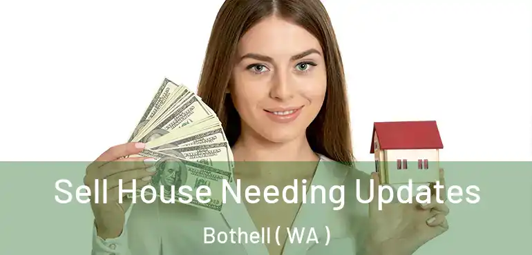  Sell House Needing Updates Bothell ( WA )