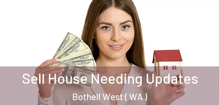  Sell House Needing Updates Bothell West ( WA )
