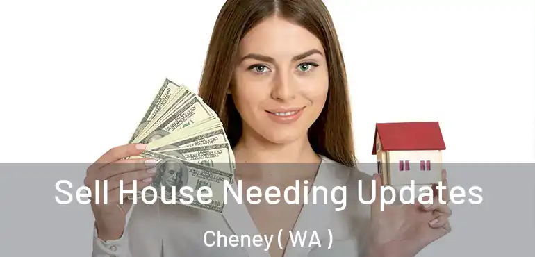  Sell House Needing Updates Cheney ( WA )