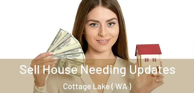  Sell House Needing Updates Cottage Lake ( WA )