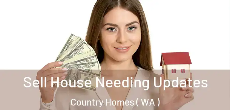  Sell House Needing Updates Country Homes ( WA )