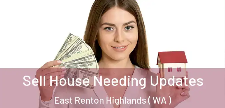  Sell House Needing Updates East Renton Highlands ( WA )