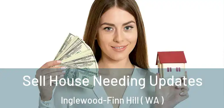  Sell House Needing Updates Inglewood-Finn Hill ( WA )