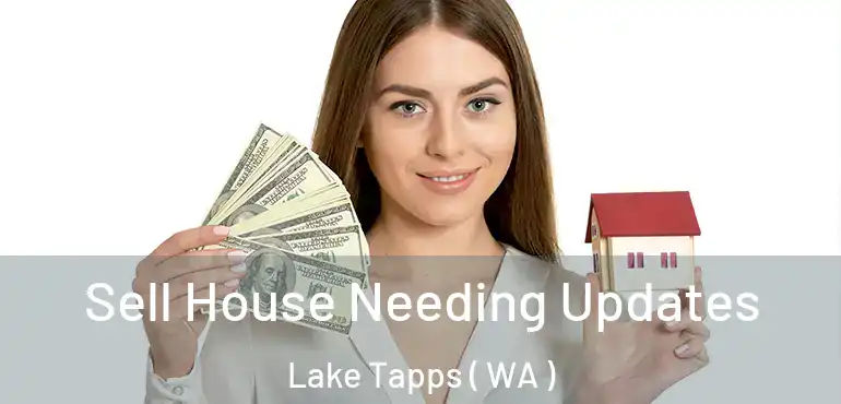  Sell House Needing Updates Lake Tapps ( WA )