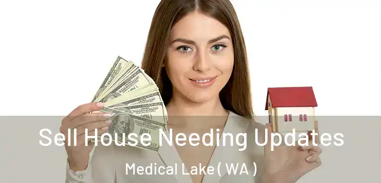  Sell House Needing Updates Medical Lake ( WA )