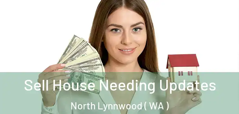  Sell House Needing Updates North Lynnwood ( WA )