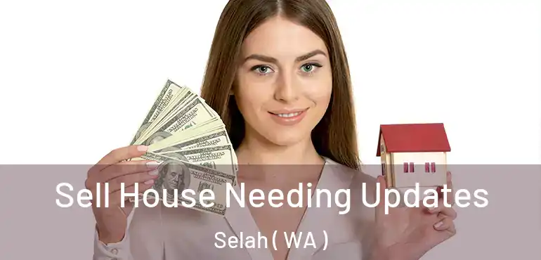  Sell House Needing Updates Selah ( WA )