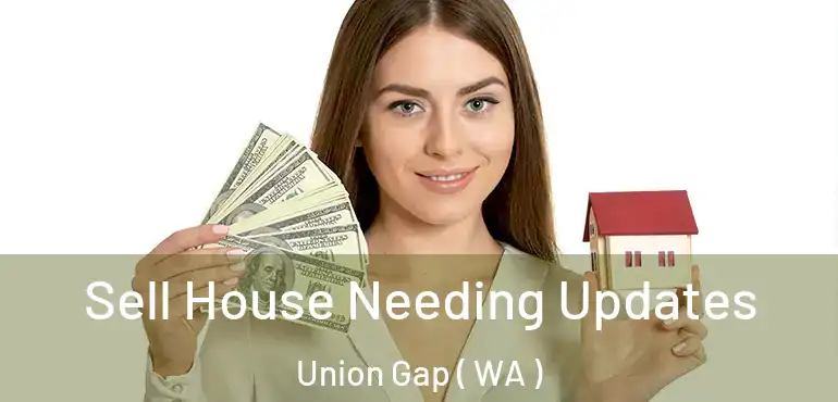  Sell House Needing Updates Union Gap ( WA )