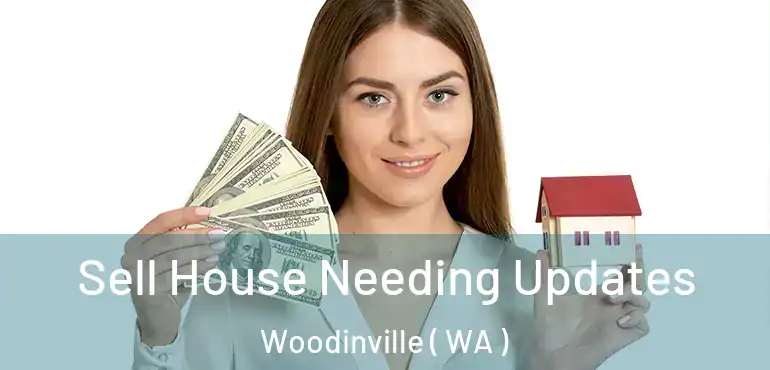  Sell House Needing Updates Woodinville ( WA )