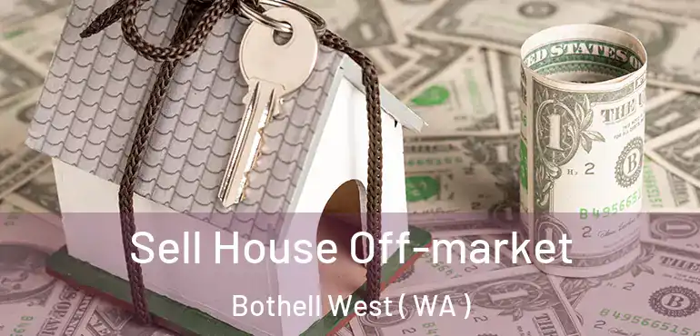  Sell House Off-market Bothell West ( WA )