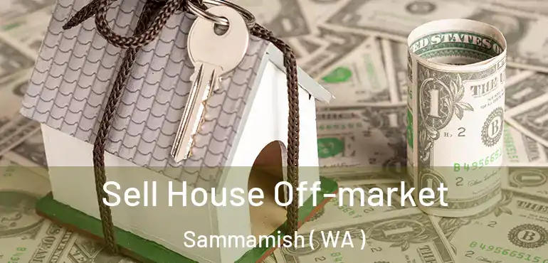  Sell House Off-market Sammamish ( WA )
