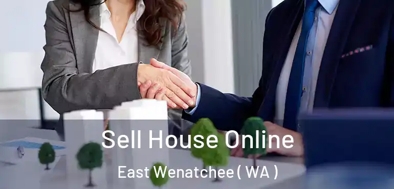  Sell House Online East Wenatchee ( WA )