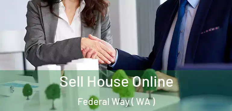  Sell House Online Federal Way ( WA )