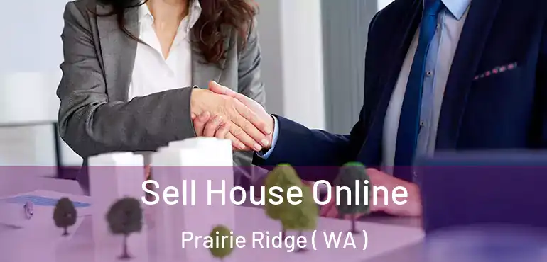  Sell House Online Prairie Ridge ( WA )