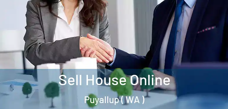  Sell House Online Puyallup ( WA )