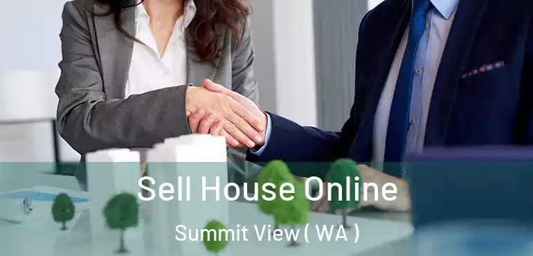  Sell House Online Summit View ( WA )