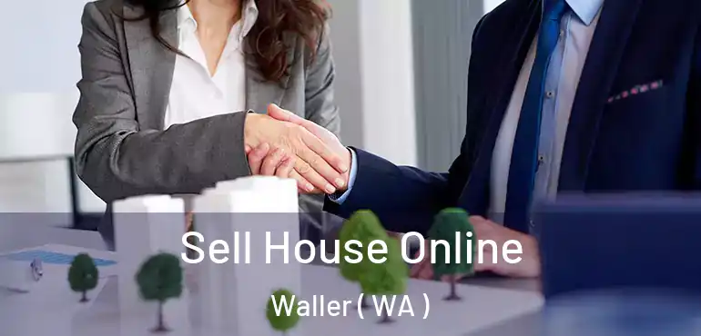  Sell House Online Waller ( WA )