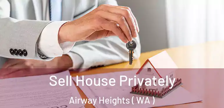  Sell House Privately Airway Heights ( WA )