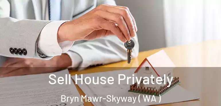  Sell House Privately Bryn Mawr-Skyway ( WA )