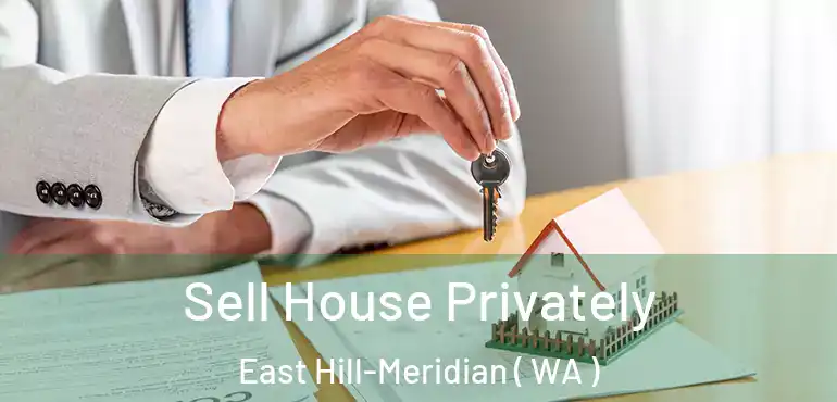  Sell House Privately East Hill-Meridian ( WA )