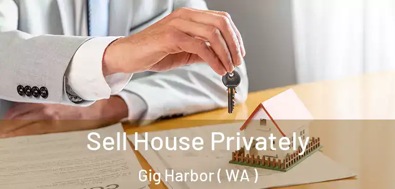  Sell House Privately Gig Harbor ( WA )