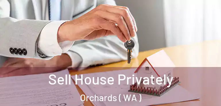  Sell House Privately Orchards ( WA )