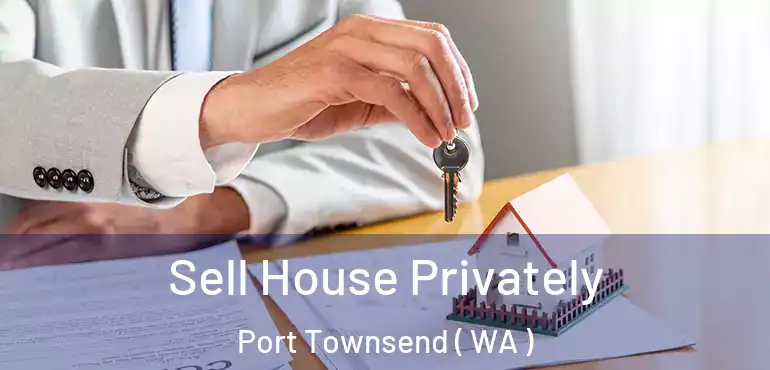  Sell House Privately Port Townsend ( WA )