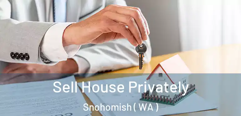  Sell House Privately Snohomish ( WA )