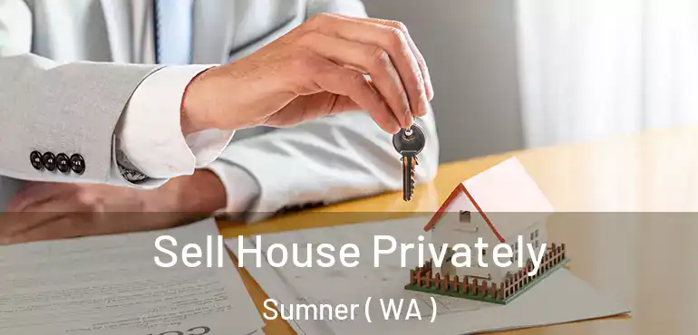  Sell House Privately Sumner ( WA )