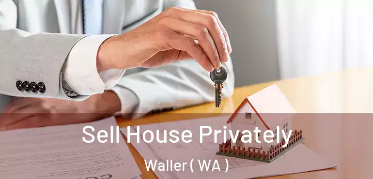 Sell House Privately Waller ( WA )