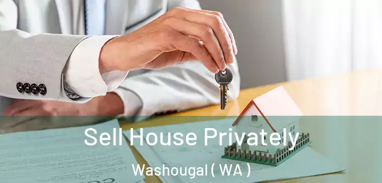  Sell House Privately Washougal ( WA )