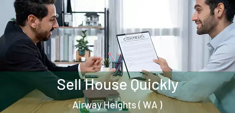  Sell House Quickly Airway Heights ( WA )
