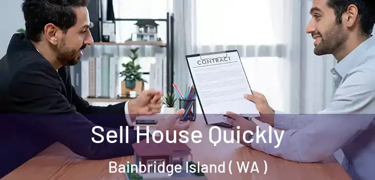  Sell House Quickly Bainbridge Island ( WA )