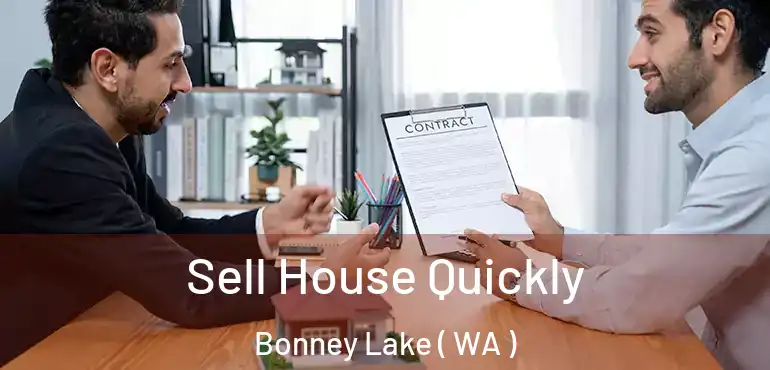 Sell House Quickly Bonney Lake ( WA )