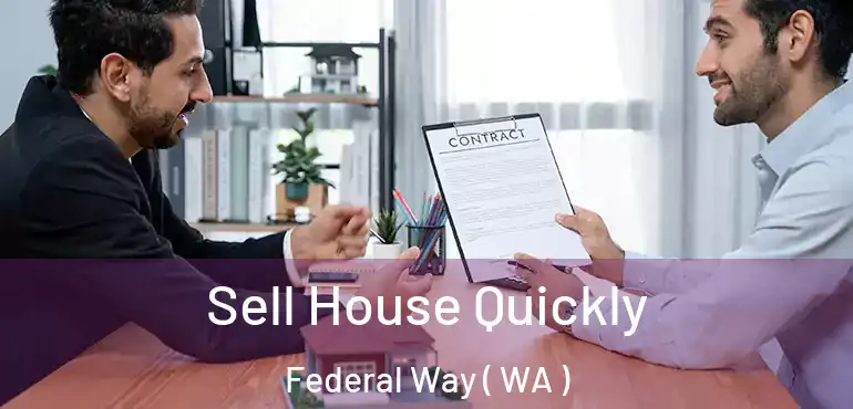  Sell House Quickly Federal Way ( WA )