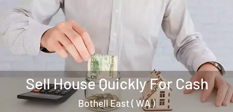  Sell House Quickly For Cash Bothell East ( WA )