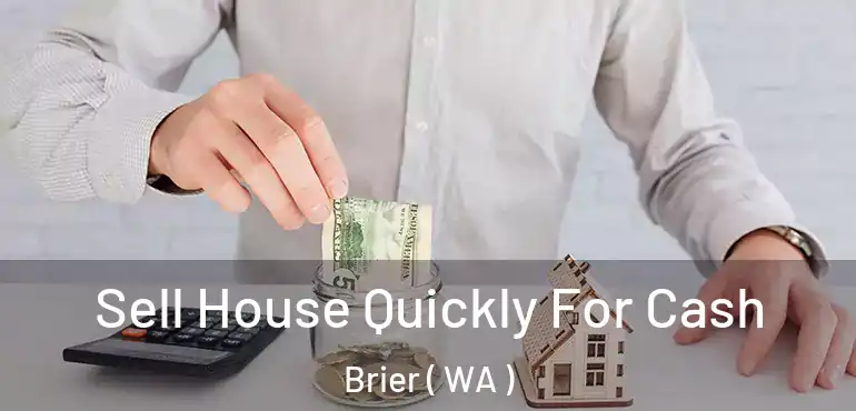  Sell House Quickly For Cash Brier ( WA )